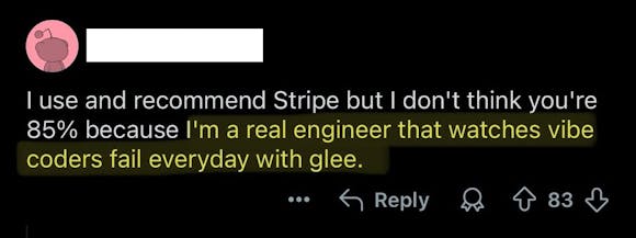 A post on Reddit with an engineer saying they watch vibe coders fail with glee