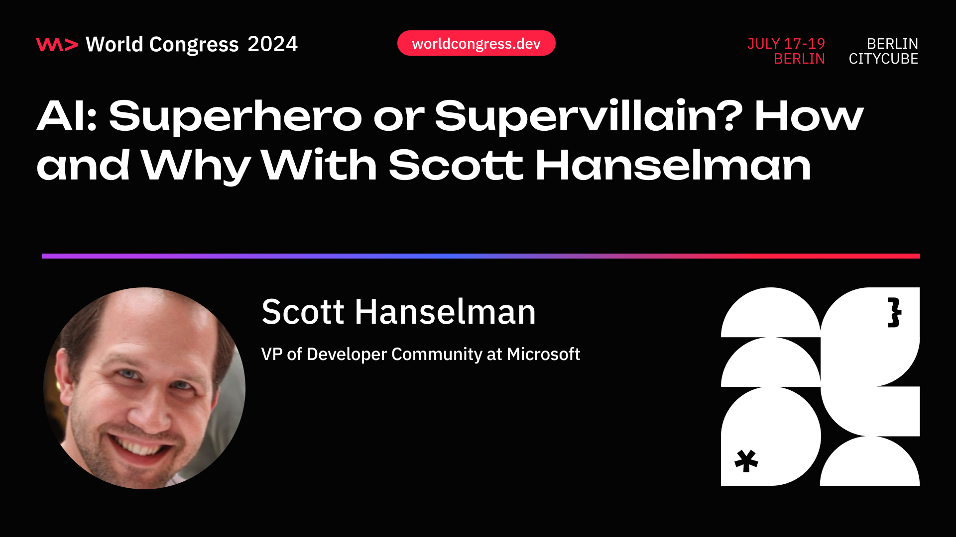 WWC24 Talk - Scott Hanselman - AI: Superhero or Supervillain?