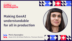 Coffee with Developers - Maria Apazoglou - Making AI understandable for all in production