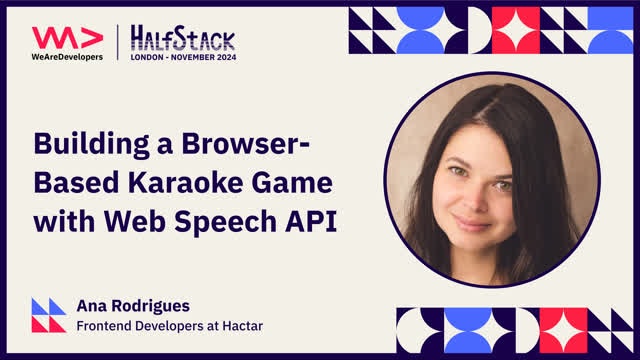 Ana Rodrigues: Building a browser based karaoke game with Web Speech API